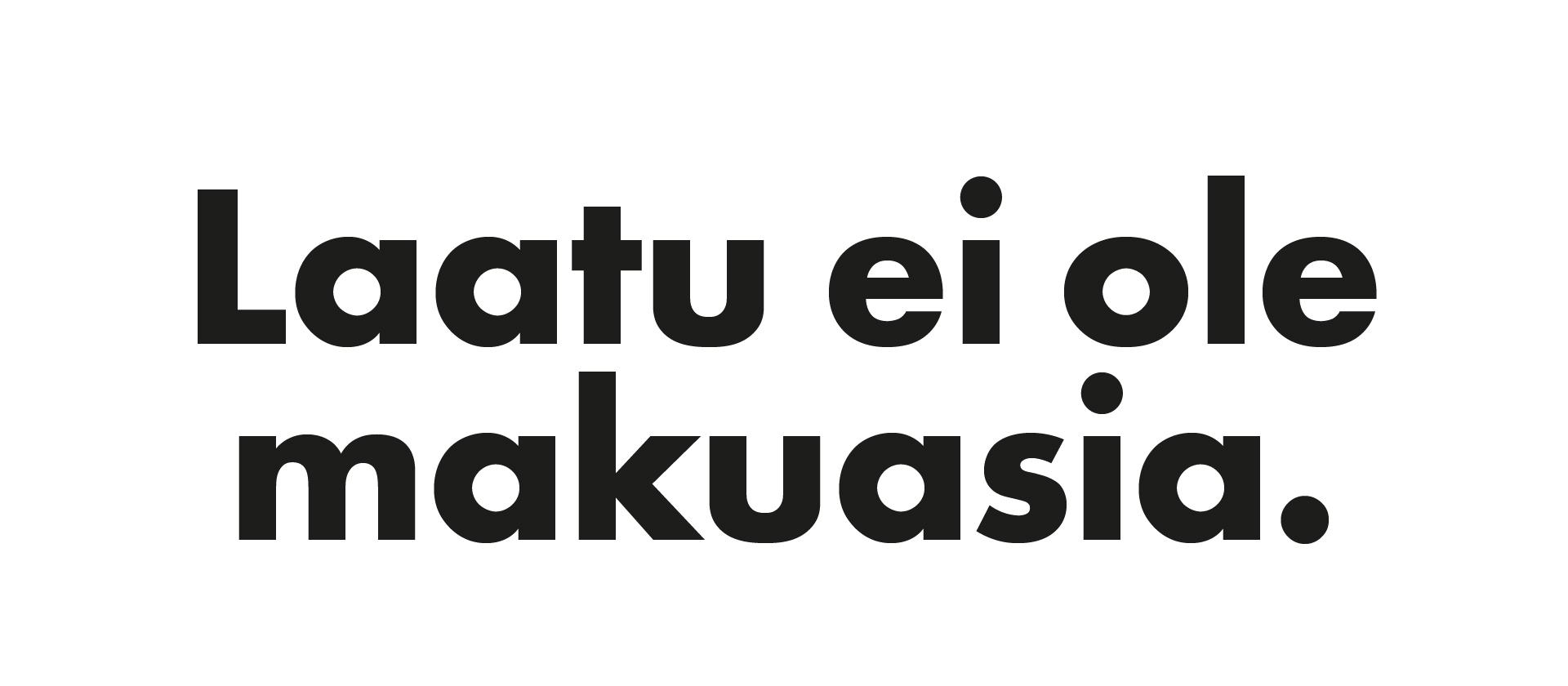 Laatu ei ole makuasia