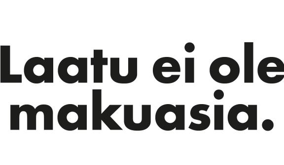 Laatu ei ole makuasia